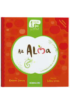 Az alma - A gyümölcstől a jelképig - Egy dolog, sok szempont