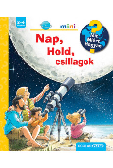 Nap, Hold, csillagok - Mit? Miért? Hogyan? - Scolar mini