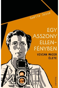 Egy asszony ellenfényben - Vivian Maier élete