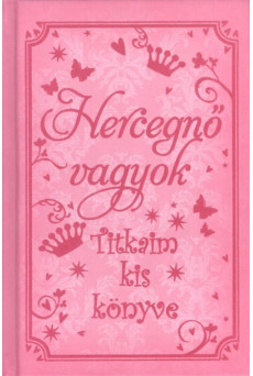 Hercegnő vagyok /Titkaim kis könyve
