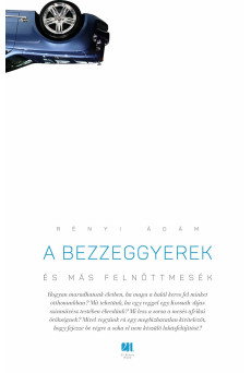 A bezzeggyerek és más felnőttmesék (e-könyv)