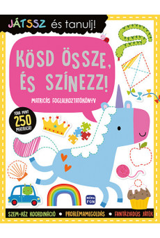 Játssz és tanulj! - Kösd össze, és színezz! - Matricás foglalkoztatókönyv - több mint 250 matricával