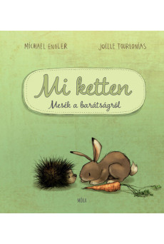 Mi ketten - Mesék a barátságról