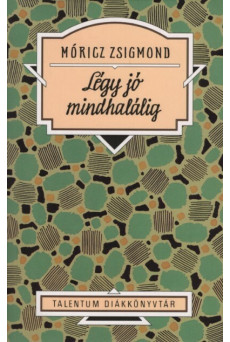 Légy jó mindhalálig - Talentum diákkönyvtár (új kiadás)