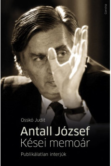 Antall József - Kései memoár. Publikálatlan interjúk (e-könyv)
