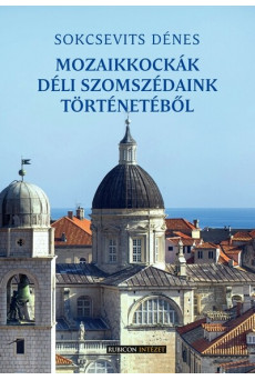 Mozaikkockák déli szomszédaink történetéből