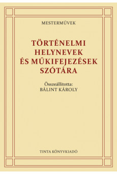 Történelmi helynevek és műkifejezések szótára