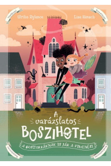 A varázslatos boszihotel: A boszorkáknak is jár a pihenés! - A varázslatos boszihotel 1.