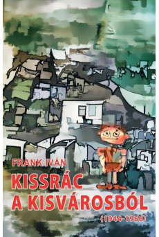 Kissrác a kisvárosból (1944-1956)