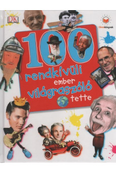 100 rendkívüli ember világraszóló tette