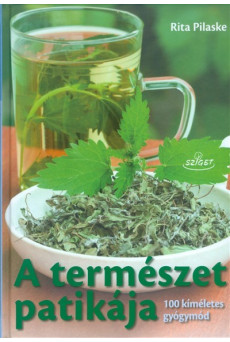 A természet patikája /100 kíméletes gyógymód