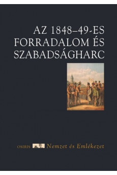 Az 1848-49-es forradalom és szabadságharc - Nemzet és emlékezet