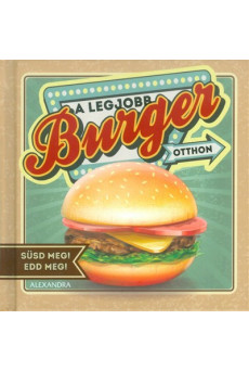 A legjobb burger otthon /Süsd meg! Edd meg!.