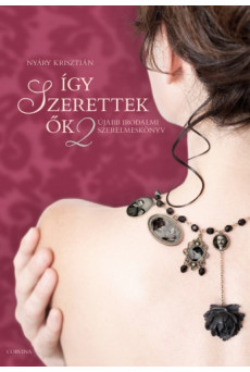 Így szerettek ők 2 - Újabb irodalmi szerelmeskönyv (e-könyv)