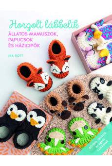 Horgolt lábbelik - Állatos mamuszok, papucsok és házicipők 60 féle variációban