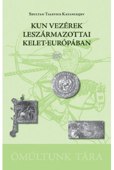 Kun vezérek leszármazottai Kelet-Európában (e-könyv)