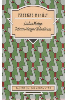 Lúdas Matyi - Debreceni Magyar Kalendáriom - Talentum diákkönyvtár (új kiadás)