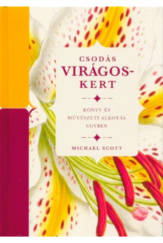 Csodás virágoskert - Könyv és művészeti alkotás egyben