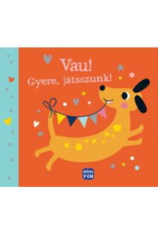 Vau! - Gyere, játsszunk!