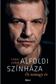 Alföldi színháza - Öt nemzeti év (e-könyv)