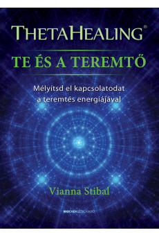 ThetaHealing - Te és a teremtő (e-könyv)