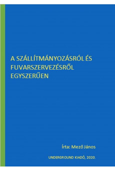 A szállítmányozásról és fuvarszervezésről egyszerűen (e-könyv)