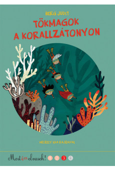 Tökmagok a korallzátonyon - Most én olvasok! 3. szint (új kiadás)