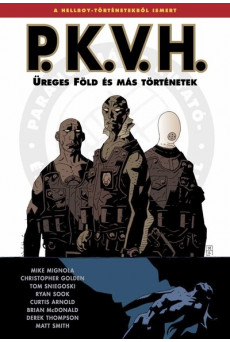 P.K.V.H.: Üreges Föld és más történetek - P.K.V.H. 1. (képregény)