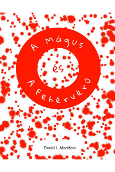 A Mágus és A Fehérvérű (e-könyv)