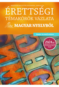 Érettségi témakörök vázlata magyar nyelvből – közép- és emelt szinten