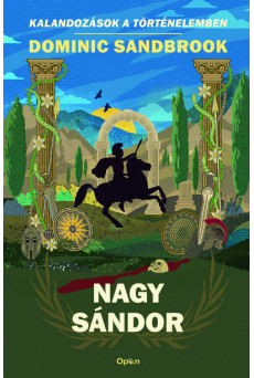 Nagy Sándor - Kalandozások a történelemben