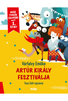 Artúr király fesztiválja - Már tudok olvasni sorozat 1. szint