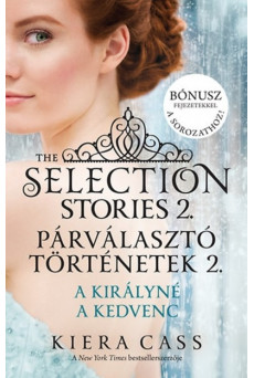 Párválasztó történetek 2. - A királyné, a kedvenc /The selection stories 2.
