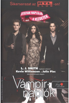 VÁMPÍRNAPLÓK - STEFAN NAPLÓJA 1. - A KEZDETEK /KEMÉNY