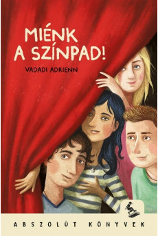 Miénk a színpad (új kiadás)