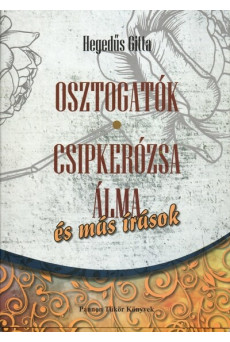 Osztogatók - Csipkerózsa álma és más írások