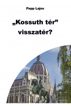 Kossuth tér! visszatér? (e-könyv)