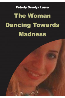 The Woman Dancing Towards Madness (e-könyv)
