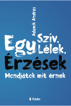 Egy szív, Egy lélek, Érzések, Modjàtok mit érnek (e-könyv)