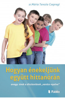 Hogyan énekeljünk együtt hittanórán (e-könyv)