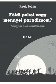 Földi pokol vagy mennyei paradicsom? (e-könyv)