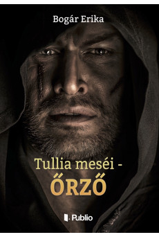 Tullia meséi - Őrző (e-könyv)