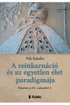 A reinkarnáció és az egyetlen élet paradigmája (e-könyv)