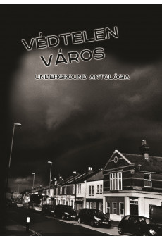 Védtelen város – underground antológia (e-könyv)