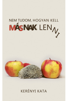 Nem tudom, hogyan kell másnak lenni (e-könyv)