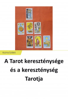 A Tarot kereszténysége és a kereszténység Tarotja (e-könyv)