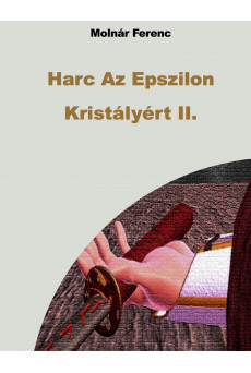 Harc Az Epszilon Kristályért II. (e-könyv)