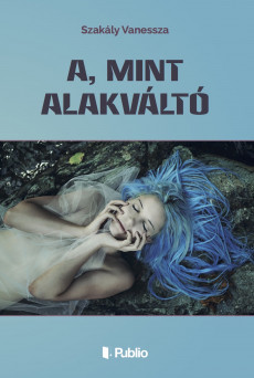 A, mint Alakváltó (e-könyv)