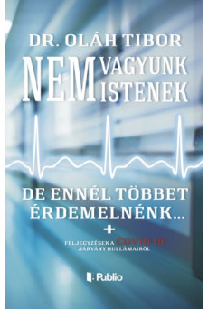 Nem vagyunk istenek, de ennél többet érdemelnénk (e-könyv)