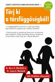 Törj ki a társfüggőségből! - Ismerd meg a Sajátmese-módszert és lendülj át nehézségeiden (új kiadás)